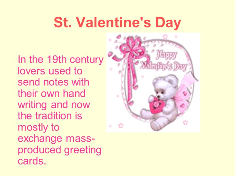 In the 19th century lovers used to send notes with their own hand writing